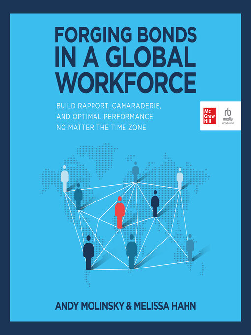 Title details for Forging Bonds in a Global Workforce by Andy Molinsky - Available